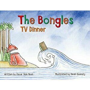 Bongles - TV Dinner, Paperback - Oscar Van Heek imagine