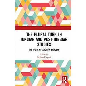 The Plural Turn in Jungian and Post-Jungian Studies. The Work of Andrew Samuels, Hardback - *** imagine
