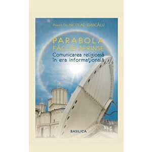 Parabola facliei aprinse. Comunicare religioasa in era informationala - Pr. Dr. Nicolae Dascalu imagine