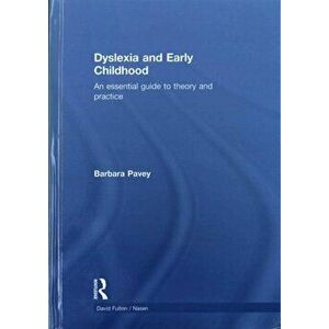 Dyslexia and Early Childhood. An essential guide to theory and practice, Hardback - Barbara E. Pavey imagine