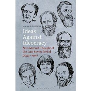 Ideas Against Ideocracy. Non-Marxist Thought of the Late Soviet Period (1953-1991), Hardback - *** imagine