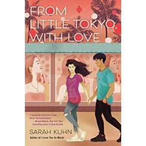 From Little Tokyo, With Love, Paperback - Sarah Kuhn imagine