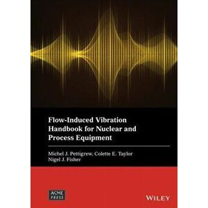 Flow-Induced Vibration Handbook for Nuclear and Process Equipment, Hardback - *** imagine