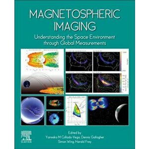Magnetospheric Imaging. Understanding the Space Environment through Global Measurements, Paperback - *** imagine
