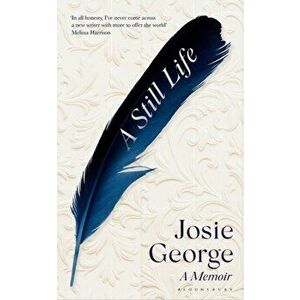 Still Life. A Memoir, Hardback - Josie George imagine