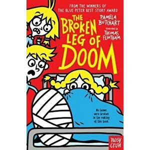Broken Leg of Doom, Paperback - Pamela Butchart imagine