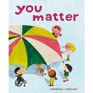 You Matter, Paperback - Christian Robinson imagine