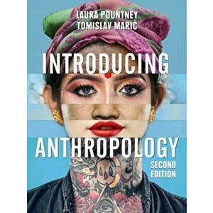 Introducing Anthropology. What Makes Us Human?, Paperback - Tomislav Maric imagine