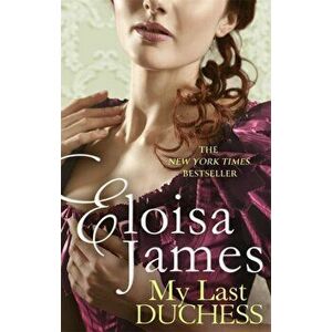 My Last Duchess, Paperback - Eloisa James imagine