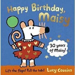 Happy Birthday, Maisy, Hardback - Lucy Cousins imagine