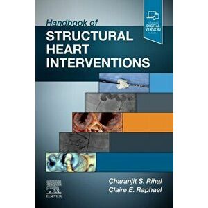 Handbook of Structural Heart Interventions, Paperback - Claire Raphael imagine