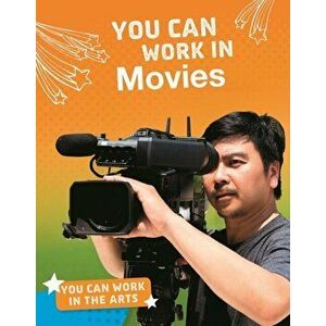 You Can Work in Movies, Hardback - Samantha S. Bell imagine