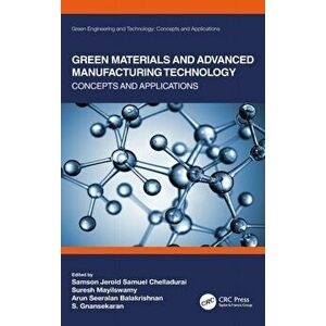 Green Materials and Advanced Manufacturing Technology. Concepts and Applications, Hardback - *** imagine