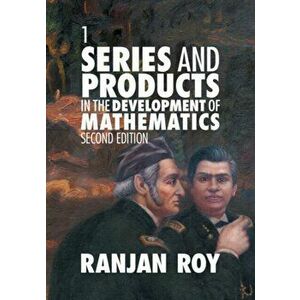 Series and Products in the Development of Mathematics: Volume 1, Paperback - Ranjan Roy imagine
