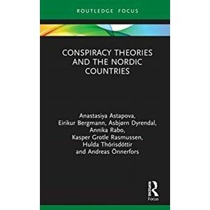 Conspiracy Theories and the Nordic Countries, Hardback - Andreas Oennerfors imagine