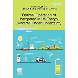 Optimal Operation of Integrated Multi-Energy Systems Under Uncertainty, Paperback - *** imagine