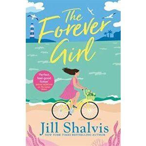 Forever Girl. A new piece of feel-good fiction from a bestselling author, Paperback - Jill Shalvis imagine