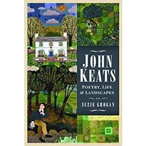 John Keats. Poetry, Life and Landscapes, Hardback - Suzie Grogan imagine
