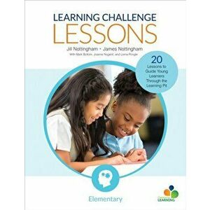 Learning Challenge Lessons, Elementary. 20 Lessons to Guide Young Learners Through the Learning Pit, Paperback - Lorna Pringle imagine