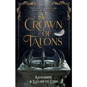 Crown of Talons. Throne of Swans Book 2, Paperback - Elizabeth Corr imagine