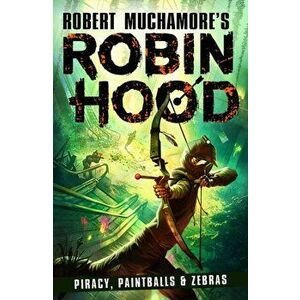 Robin Hood 2: Piracy, Paintballs & Zebras, Paperback - Robert Muchamore imagine