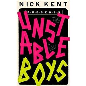 Unstable Boys. A Novel, Paperback - Nick Kent imagine
