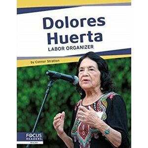 Important Women: Dolores Huerta: Labor Organizer, Hardback - Meg Gaertner imagine