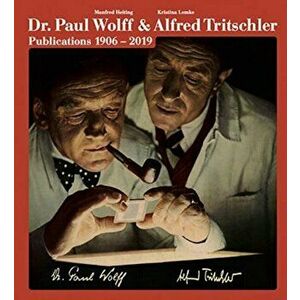 Dr. Paul Wolff & Alfred Tritschler. The Printed Images 1906 - 2019, Hardback - Manfred Heiting imagine
