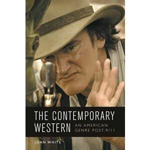 Contemporary Western. An American Genre Post-9/11, Paperback - John White imagine