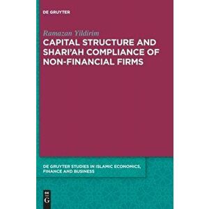 Capital Structure and Shari'ah Compliance of non-Financial Firms, Hardback - Ramazan Yildirim imagine