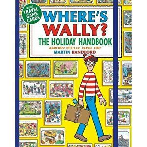 Where's Wally? The Holiday Handbook. Searches! Puzzles! Travel Fun!, Paperback - Martin Handford imagine