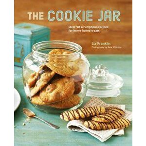 Cookie Jar. Over 90 Scrumptious Recipes for Home-Baked Treats, Hardback - Liz Franklin imagine
