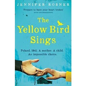 Yellow Bird Sings, Paperback - Jennifer Rosner imagine