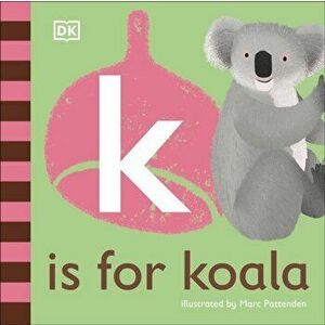 K is for Koala, Board book - Dk imagine