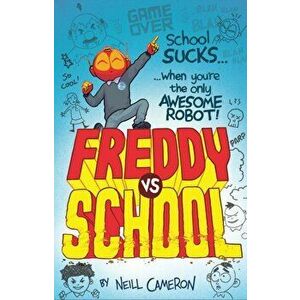 Freddy vs School, Paperback - Neill Cameron imagine