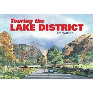 Touring the Lake District, Paperback - Jim Watson imagine