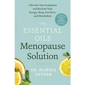 Essential Oils Menopause Solution, Hardback - Mariza Snyder imagine