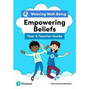 Weaving Well-Being Year 6 / P7 Empowering Beliefs Teacher Guide, Paperback - Mick Rock imagine