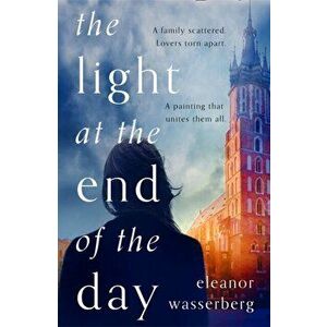 Light at the End of the Day, Paperback - Eleanor Wasserberg imagine