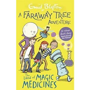 Faraway Tree Adventure: The Land of Magic Medicines. Colour Short Stories, Paperback - Enid Blyton imagine