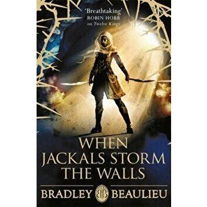 When Jackals Storm the Walls, Paperback - Bradley Beaulieu imagine