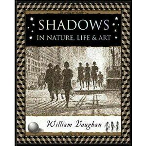 Shadows. in Nature, Life and Art, Paperback - William Vaughan imagine