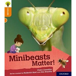 Oxford Reading Tree Explore with Biff, Chip and Kipper: Oxford Level 6: Minibeasts Matter!, Paperback - Claire Llewellyn imagine