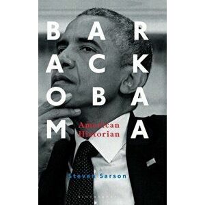 Barack Obama. American Historian, Hardback - Professor Steven Sarson imagine
