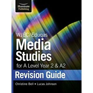 WJEC/Eduqas Media Studies for A level Year 2 & A2: Revision Guide, Paperback - Lucas Johnson imagine