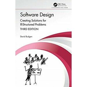 Software Design. Creating Solutions for Ill-Structured Problems, Paperback - David Budgen imagine