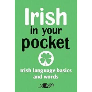 Irish in your pocket, Paperback - Y. Lolfa imagine
