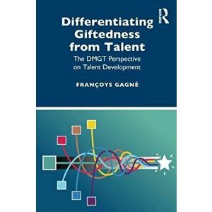 Differentiating Giftedness from Talent. The DMGT Perspective on Talent Development, Paperback - Francoys Gagne imagine