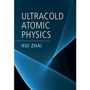 Ultracold Atomic Physics, Hardback - Hui Zhai imagine