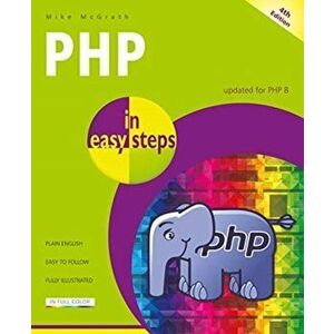 PHP in easy steps. Updated for PHP 8, Paperback - Mike Mcgrath imagine